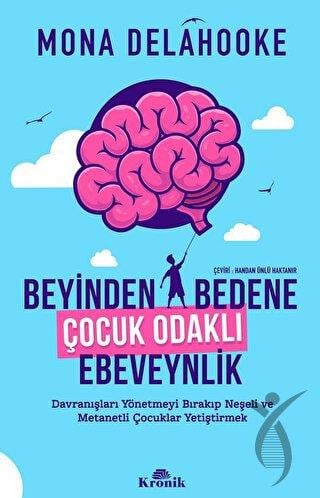 Beyinden Bedene Çocuk Odaklı Ebeveynlik