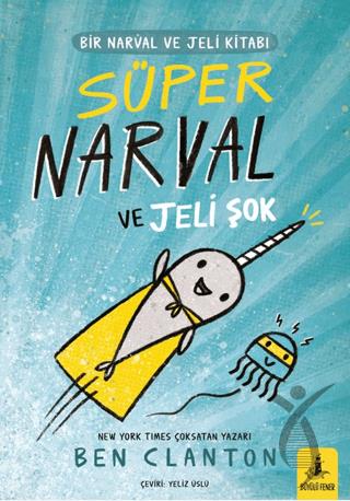 Bir Narval ve Jeli Kitabı - Süper Narval ve Jeli Şok