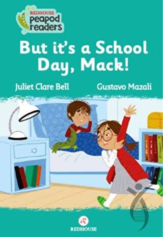 But İt’S A School Day, Mack!