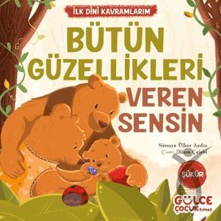 Bütün Güzellikleri Veren Sensin - İlk Dini Kavramlarım (Şükür)