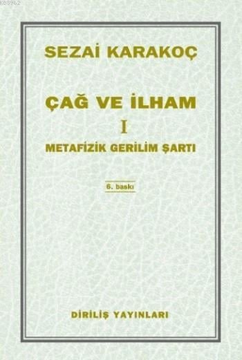 Çağ ve İlham 1 - Metafizik Gerilim Şartı