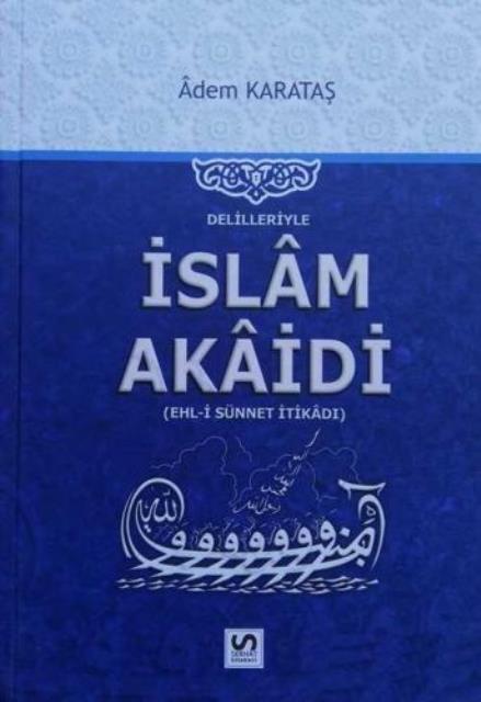 Delilleriyle İslam Akaidi (Ciltli)