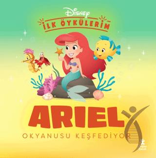 Disney İlk Öykülerim - Ariel Okyanusu Keşfediyor