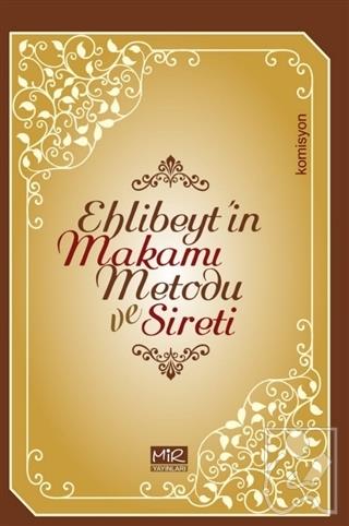 Ehlibeyt’in Makamı Metodu ve Sireti