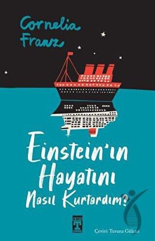 Einstein'ın Hayatını Nasıl Kurtardım?