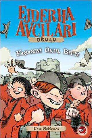 Ejderha Avcıları Okulu 20-Yaşasın! Okul Bitti
