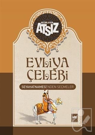 Evliya Çelebi Seyahatnamesi’nden Seçmeler