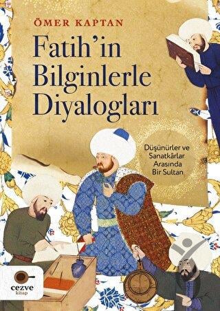Fatih’in Bilginlerle Diyalogları