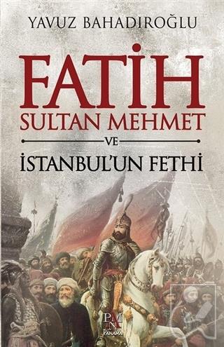 Fatih Sultan Mehmet ve İstanbul'un Fethi