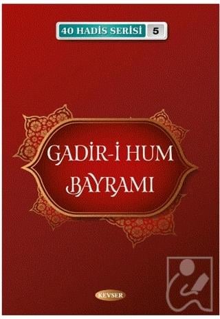 Gadir-i Hum Bayramı 40 Hadis Serisi - 5