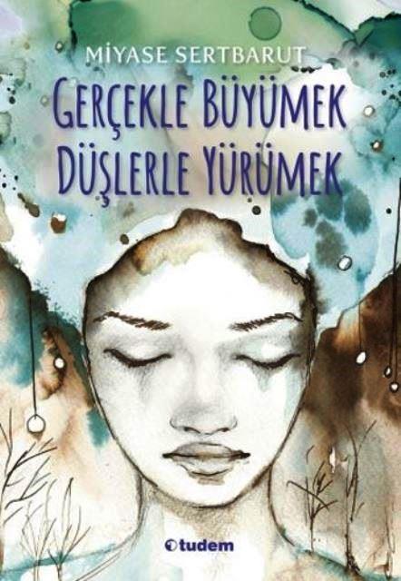 Gerçekle Büyümek Düşlerle Yürümek
