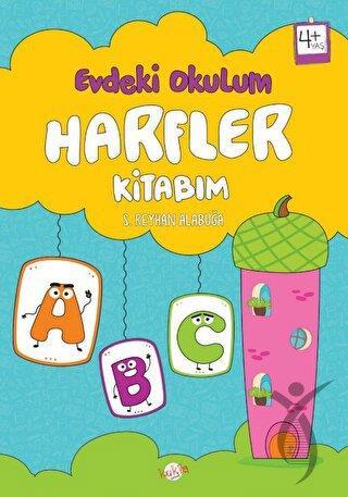 Harfler Kitabım - Evdeki Okulum 4+Yaş