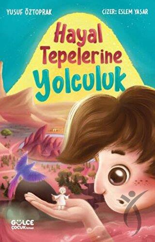 Hayal Tepelerine Yolculuk