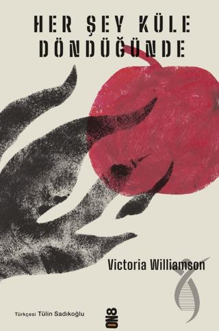 Her Şey Küle Döndüğünde