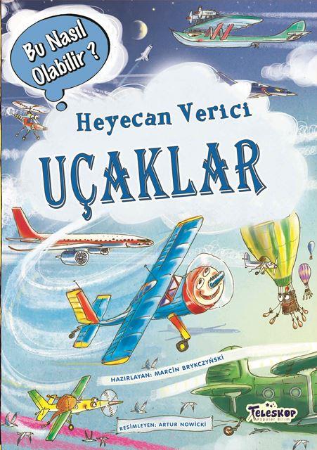 Heyecan Verici Uçaklar – Bu Nasıl Olabilir?