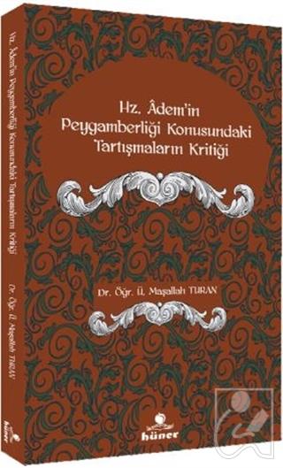 Hz. Ademi'in Peygamberliği Konusundaki Tartışmaların Kritiği