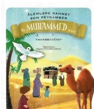Hz. Muhammed (s.a.s) - Alemlere Rahmet Son Peygamber