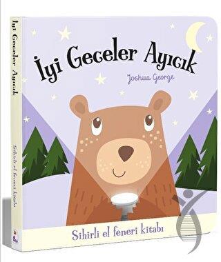 İyi Geceler Ayıcık – Sihirli El Feneri Kitabı
