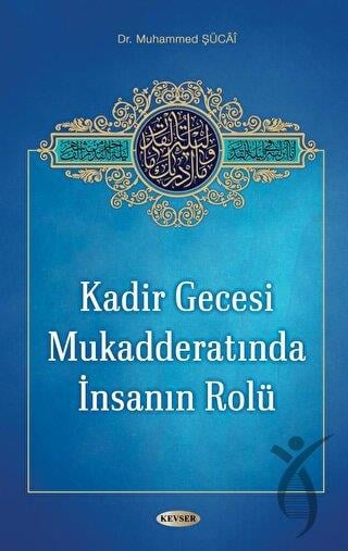 Kadir Gecesi Mukadderatında İnsanın Rolü