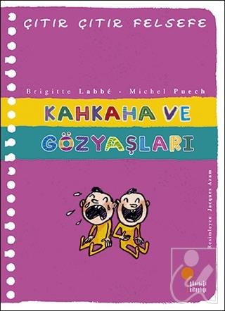 Kahkaha ve Gözyaşları - Çıtır Çıtır Felsefe 32