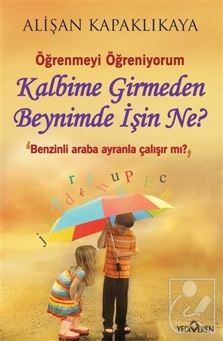 Kalbime Girmeden Beynimde İşin Ne?
