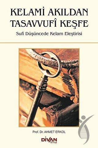 Kelami Akıldan Tasavvufi Keşfe