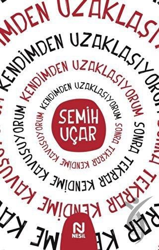 Kendimden Uzaklaşıyorum Sonra Tekrar Kendime Kavuşuyorum