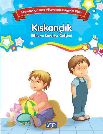 Kıskançlık Çocuklar İçin Kısa Hikayelerle Değerler Dizisi