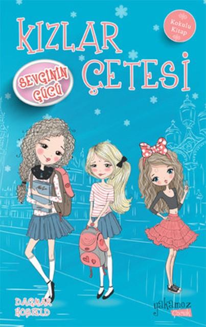 Kızlar Çetesi - Sevginin Gücü (Kokulu Kitap)