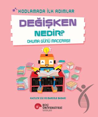 Kodlamada İlk Adımlar Değişken Nedir? Okuma Günü Macerası!