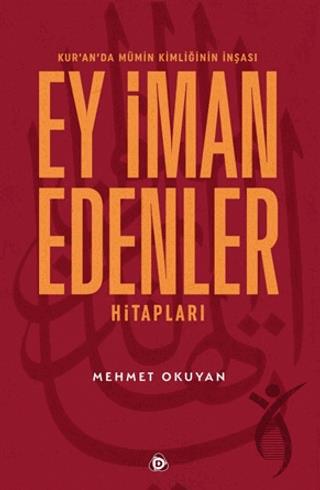 Kuranda Mümin Kimliğinin İnşası - Ey İman Edenler Hitapları