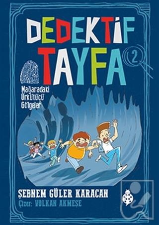 Mağaradaki Ürkütücü Gölgeler - Dedektif Tayfa 2