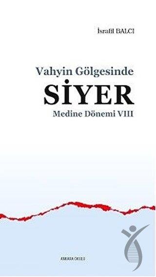 Medine Dönemi 7 - Vahyin Gölgesinde Siyer