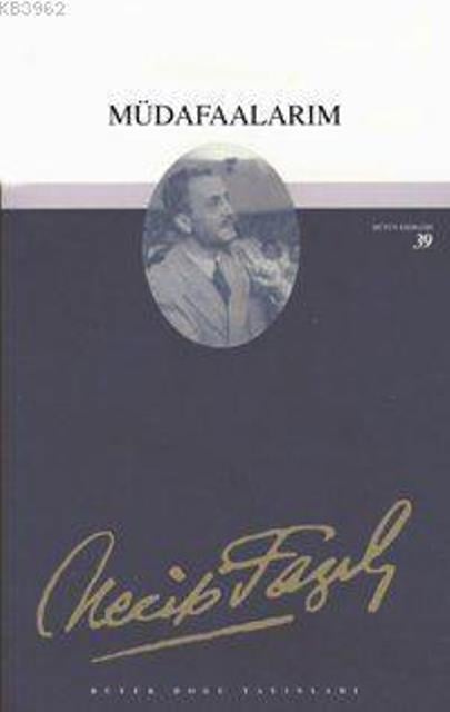 Müdafaalarım : 33 - Necip Fazıl Bütün Eserleri