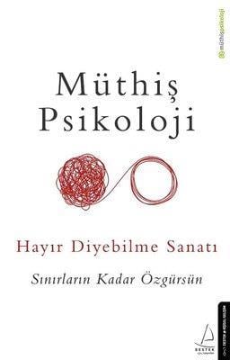 Müthiş Psikoloji Hayır Diyebilme Sanatı Sınırların Kadar Özgürsün 