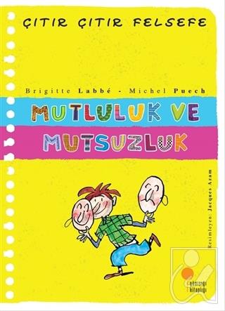 Mutluluk ve Mutsuzluk - Çıtır Çıtır Felsefe 12