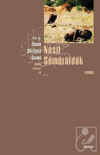 Nasıl Sömürüldük