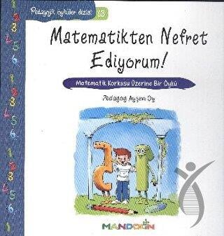 Pedagojik Öyküler: 13 - Matematikten Nefret Ediyorum!