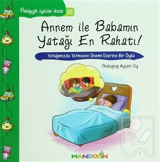 Pedagojik Öyküler: 23 - Annem ile Babamın Yatağı En Rahatı!