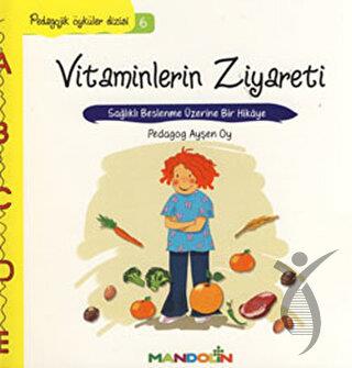 Pedagojik Öyküler: 6 - Vitaminlerin Ziyareti 