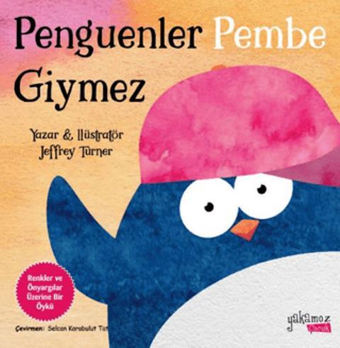 Penguenler Pembe Giymez - Resimli