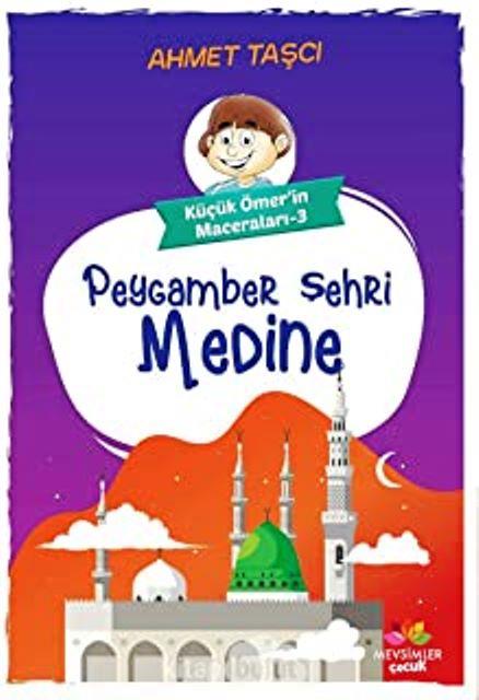 Peygamber Şehri Medine - Küçük Ömer'in Maceraları 3