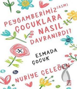 Peygamberimiz (asm) Çocuklara Nasıl Davranırdı?