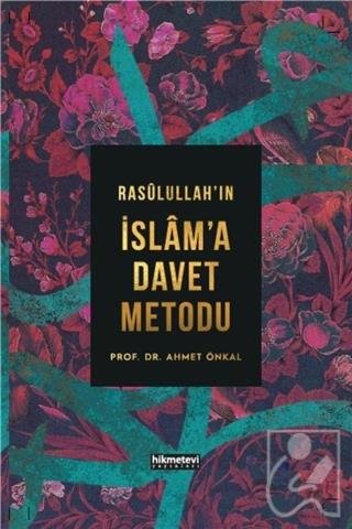 Rasulullah’ın İslam’a Davet Metodu (Ciltli)