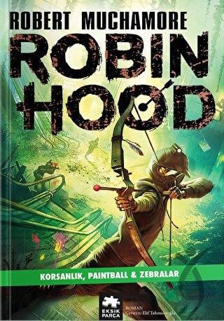 Robin Hood 2: Korsanlık, Paintball - Zebralar