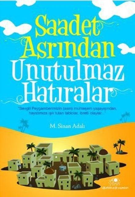 Saadet Asrından Unutulmaz Hatıralar