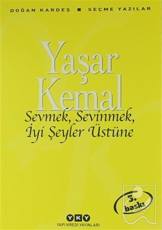 Sevmek, Sevinmek, İyi Şeyler Üstüne