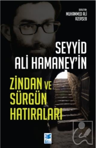 Seyyid Ali Hamaney’in Zindan ve Sürgün Hatıraları