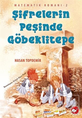 Şifrelerin Peşinde Göbeklitepe - Matematik Romanı 2