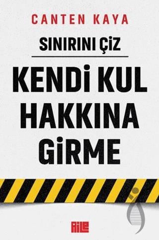 Sınırını Çiz - Kendi Kul Hakkına Girme